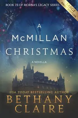 A McMillan Christmas - A Novella (Large Print Edition): Un Romance Escocés de Viajes en el Tiempo - A McMillan Christmas - A Novella (Large Print Edition): A Scottish, Time Travel Romance