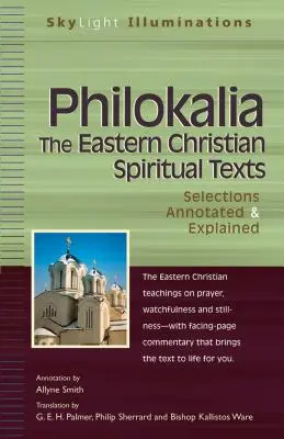 Philokalia--Los Textos Espirituales Cristianos Orientales: Selecciones comentadas y explicadas - Philokalia--The Eastern Christian Spiritual Texts: Selections Annotated & Explained