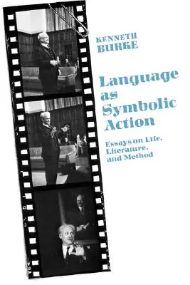 El lenguaje como acción simbólica: Ensayos sobre la vida, la literatura y el método - Language as Symbolic Action: Essays on Life, Literature, and Method