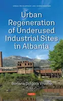 Regeneración urbana de polígonos industriales infrautilizados en Albania - Urban Regeneration of Underused Industrial Sites in Albania