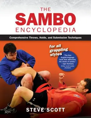 Enciclopedia del Sambo: Lanzamientos, presas y técnicas de sumisión para todos los estilos de agarre - The Sambo Encyclopedia: Comprehensive Throws, Holds, and Submission Techniques for All Grappling Styles