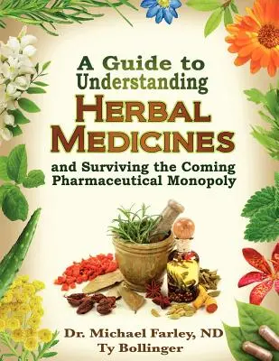 Guía para entender las hierbas medicinales y sobrevivir al próximo monopolio farmacéutico - A Guide to Understanding Herbal Medicines and Surviving the Coming Pharmaceutical Monopoly