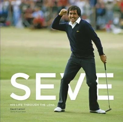 Seve: su vida a través del objetivo - Seve: His Life Through the Lens