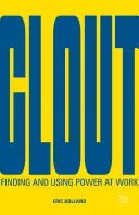 Clout: Encontrar y utilizar el poder en el trabajo - Clout: Finding and Using Power at Work