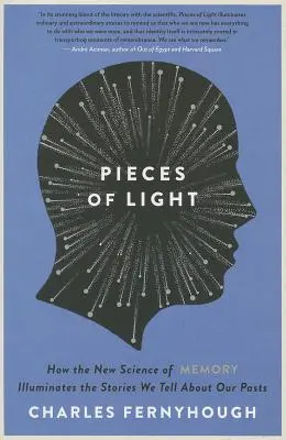 Pedazos de luz: Cómo la nueva ciencia de la memoria ilumina las historias que contamos sobre nuestro pasado - Pieces of Light: How the New Science of Memory Illuminates the Stories We Tell about Our Pasts