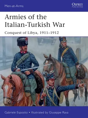 Ejércitos de la guerra italo-turca: Conquista de Libia, 1911-1912 - Armies of the Italian-Turkish War: Conquest of Libya, 1911-1912