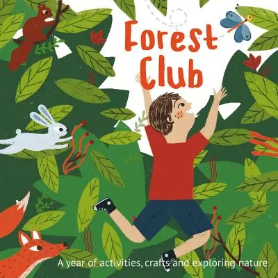 Club del Bosque: Un año de actividades, manualidades y exploración de la naturaleza - Forest Club: A Year of Activities, Crafts, and Exploring Nature