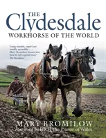 El Clydesdale: El caballo de batalla del mundo - The Clydesdale: Workhorse of the World