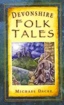 Cuentos populares de Devonshire - Devonshire Folk Tales