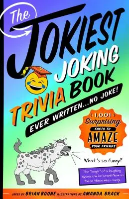 El libro de trivialidades más chistoso jamás escrito... ¡No es broma! 1.001 hechos sorprendentes para asombrar a tus amigos - The Jokiest Joking Trivia Book Ever Written . . . No Joke!: 1,001 Surprising Facts to Amaze Your Friends