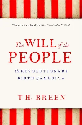 La voluntad del pueblo: El nacimiento revolucionario de América - The Will of the People: The Revolutionary Birth of America