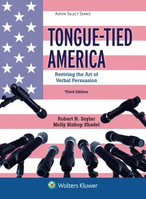 América con la lengua atada: Revivir el arte de la persuasión verbal - Tongue-Tied America: Reviving the Art of Verbal Persuasion