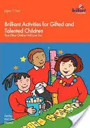 Actividades brillantes para niños superdotados y con talento que también gustarán a otros niños - Brilliant Activities for Gifted and Talented Children That Other Children Will Love Too