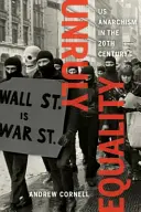 Unruly Equality: El anarquismo estadounidense en el siglo XX - Unruly Equality: U.S. Anarchism in the Twentieth Century