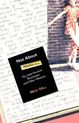 Not about Madonna: My Little Pre-Icon Roommate and Other Memoirs (No se trata de Madonna: mi compañera de piso antes del icono y otras memorias) - Not about Madonna: My Little Pre-Icon Roommate and Other Memoirs