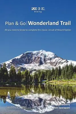 Plan & Go - Wonderland Trail: Todo lo que necesitas saber para completar el circuito clásico del Monte Rainier - Plan & Go - Wonderland Trail: All you need to know to complete the classic circuit of Mount Rainier