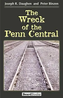 El naufragio del Penn Central - The Wreck of the Penn Central