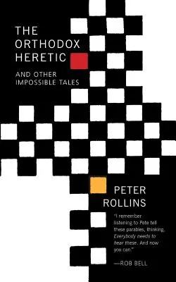 El hereje ortodoxo: Y otros cuentos imposibles - The Orthodox Heretic: And Other Imossible Tales