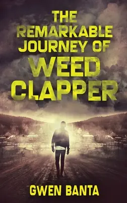 El extraordinario viaje de Weed Clapper: Edición en tapa dura y letra grande - The Remarkable Journey Of Weed Clapper: Large Print Hardcover Edition