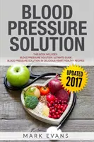 Presión Arterial: Solución - 2 Manuscritos - La Guía Definitiva para Bajar la Presión Arterial Alta Naturalmente y Reducir la Hipertensión & 54 - Blood Pressure: Solution - 2 Manuscripts - The Ultimate Guide to Naturally Lowering High Blood Pressure and Reducing Hypertension & 54