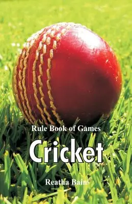 Libro de reglas de juego: Cricket - Rule Book of Games: Cricket