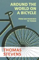 La vuelta al mundo en bicicleta - De San Francisco a Teherán - Around the World on a Bicycle - From San Francisco to Tehran