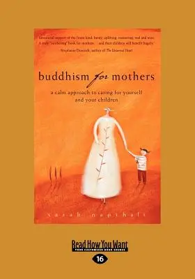 Budismo para madres: Un enfoque sosegado para cuidar de sí misma y de sus hijos (Letra grande 16pt) - Buddhism for Mothers: A Calm Approach to Caring for Yourself and Your Children (Large Print 16pt)