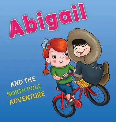 Abigail y la aventura del Polo Norte - Abigail and the North Pole Adventure