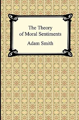 La Teoría de los Sentimientos Morales - The Theory of Moral Sentiments