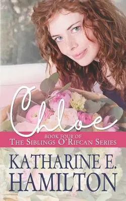 Chloe Libro Cuatro de la Serie de los Hermanos O'Rifcan - Chloe: Book Four of the Siblings O'Rifcan Series