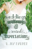 Bodas, sauces y expectativas revisadas - Weddings, Willows, and Revised Expectations