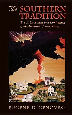 La tradición sureña: Logros y limitaciones del conservadurismo estadounidense - The Southern Tradition: The Achievement and Limitations of an American Conservatism