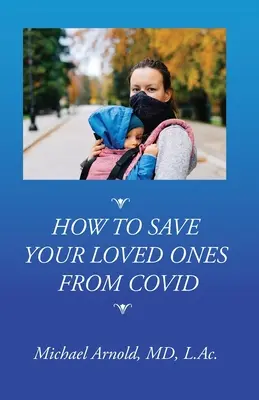 Cómo salvar a sus seres queridos del COVID - How to Save Your Loved Ones From COVID