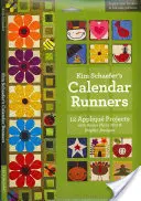 Kim Schaefer's Calendar Runners: 12 Proyectos de Apliques con Diseños Extra de Manteles Individuales y Servilletas [Con Folleto y Patrón(es)] - Kim Schaefer's Calendar Runners: 12 Applique Projects with Bonus Placemat & Napkin Designs [With Booklet and Pattern(s)]