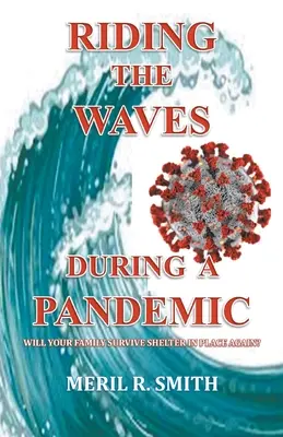 Sobrevivir a una pandemia: ¿Sobrevivirá su familia a un nuevo refugio? - Riding The Waves During A Pandemic: Will Your Family Survive Shelter in Place Again?