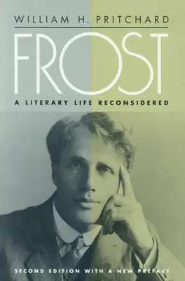 Frost: Una vida literaria reconsiderada - Frost: A Literary Life Reconsidered