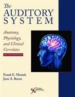 El Sistema Auditivo: Anatomía, fisiología y correlatos clínicos - The Auditory System: Anatomy, Physiology, and Clinical Correlates