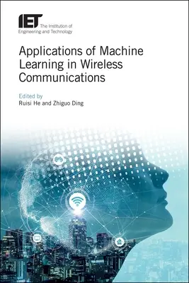 Aplicaciones del aprendizaje automático en las comunicaciones inalámbricas - Applications of Machine Learning in Wireless Communications