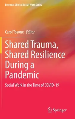 Trauma compartido, resiliencia compartida durante una pandemia: El trabajo social en tiempos de Covid-19 - Shared Trauma, Shared Resilience During a Pandemic: Social Work in the Time of Covid-19