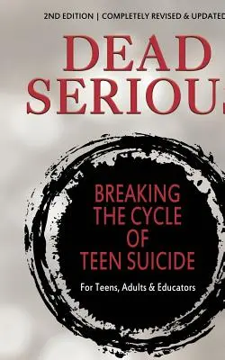 En serio: romper el ciclo del suicidio adolescente - Dead Serious: Breaking the Cycle of Teen Suicide