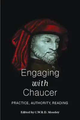 Comprometiéndose con Chaucer: Práctica, autoridad, lectura - Engaging with Chaucer: Practice, Authority, Reading