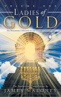 Damas de Oro, Volumen 1: El extraordinario ministerio del candelabro de oro - Ladies of Gold, Volume 1: The Remarkable Ministry of the Golden Candlestick