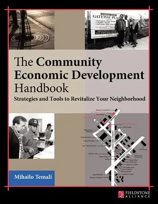 Manual de desarrollo económico comunitario: Estrategias y herramientas para revitalizar su barrio - The Community Economic Development Handbook: Strategies and Tools to Revitalize Your Neighborhood