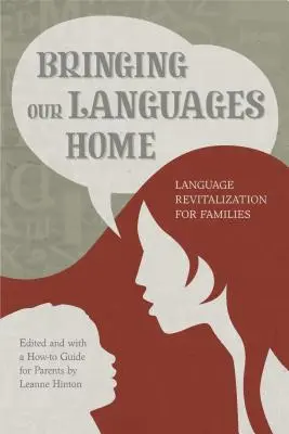 Traer nuestras lenguas a casa: Revitalización lingüística para familias - Bringing Our Languages Home: Language Revitalization for Families