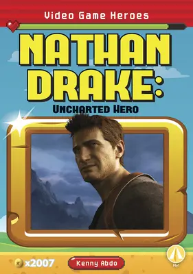 Nathan Drake Uncharted Hero - Nathan Drake: Uncharted Hero