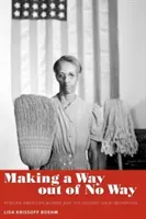 Making a Way Out of No Way: Las mujeres afroamericanas y la segunda gran migración - Making a Way Out of No Way: African American Women and the Second Great Migration