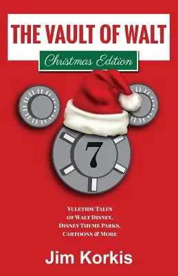 La Bóveda de Walt Volumen 7: Edición de Navidad: Cuentos navideños de Walt Disney, parques temáticos Disney, dibujos animados y mucho más - The Vault of Walt Volume 7: Christmas Edition: Yuletide Tales of Walt Disney, Disney Theme Parks, Cartoons & More