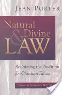 Ley natural y ley divina: Recuperar la tradición de la ética cristiana - Natural and Divine Law: Reclaiming the Tradition for Christian Ethics