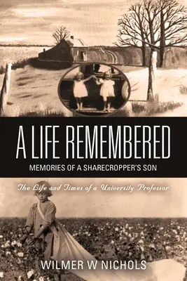 Una vida recordada: Recuerdos del hijo de un aparcero - A Life Remembered: Memories of a Sharecropper's Son