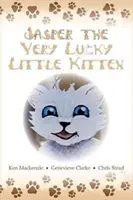 Jasper, el gatito con suerte: (libros para niños de 2 a 8 años) (Cuento de animales para dormir, libro ilustrado preescolar) - Jasper The Very Lucky Little Kitten: (kids books ages 2-8 ) (Animal bedtime story preschool picture book)